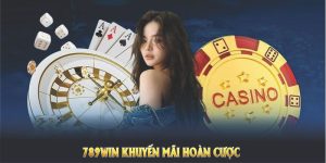 789WIN khuyến mãi hoàn cược