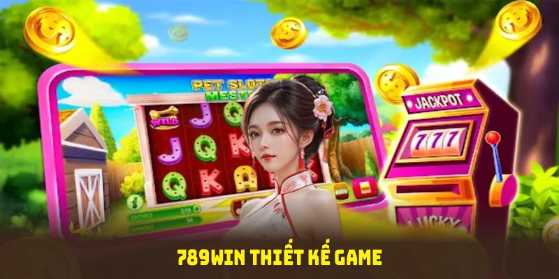 789WIN thiết kế game mang nhiều tính năng mới mẻ