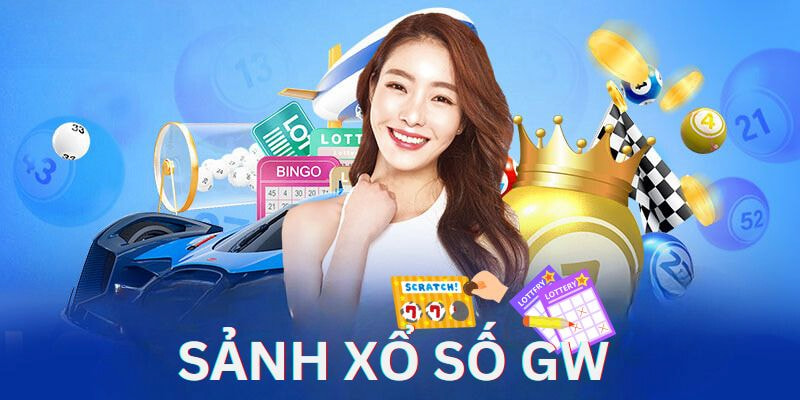 Giới thiệu tổng quan những sơ bộ về sảnh GW xổ số