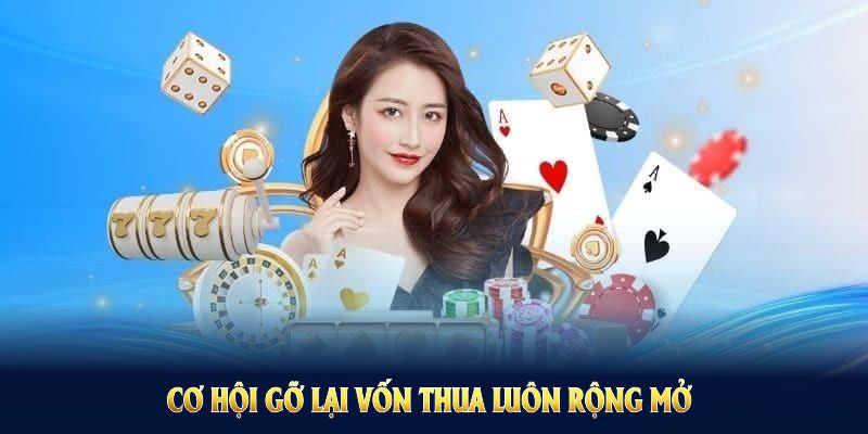 Với sảnh thể thao, cơ hội gỡ lại vốn thua luôn rộng mở