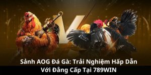 Sảnh AOG đá gà