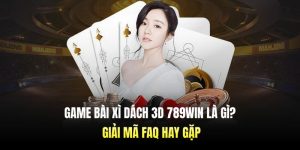 Game bài Xì Dách 3D 789WIN