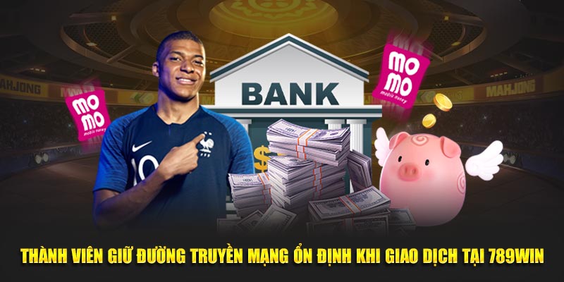 Thành viên giữ đường truyền mạng ổn định khi giao dịch tại 789WIN